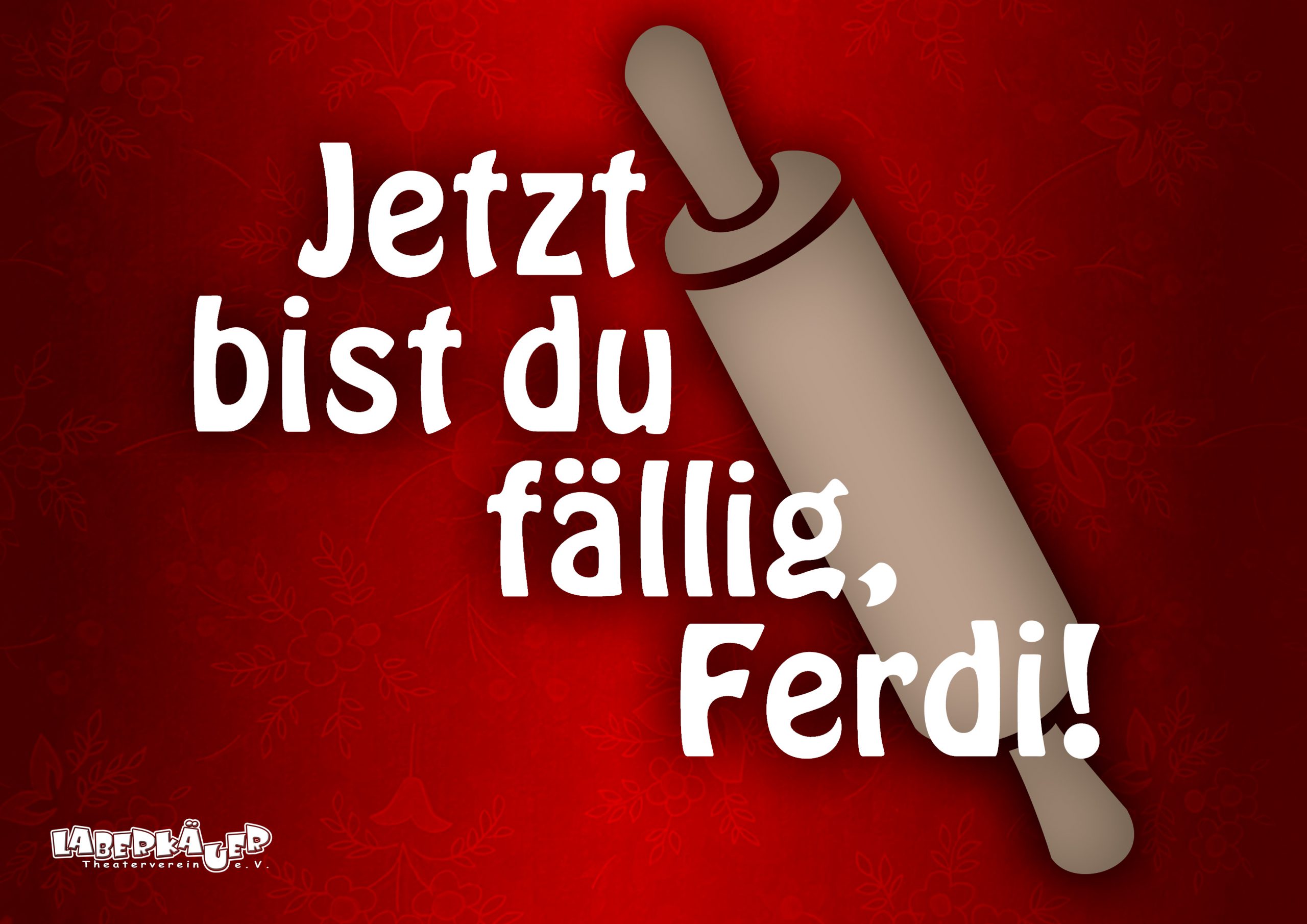 Titelbild mit einem Nudelholz und dem Stücktitel "Jetzt bist du fällig, Ferdi!"